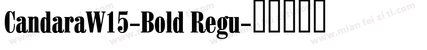 CandaraW15-Bold Regu字体转换